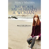 "Just Because My Husband's A Woman...": Marcy's side of the story