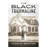 The Black Tourmaline