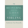 Recovering from the Loss of a Sibling