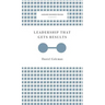 Leadership That Gets Results (Harvard Business Review Classics)