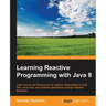 Learning Reactive Programming With Java 8