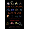 The Changing Face of War: Combat from the Marne to Iraq