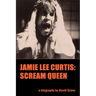 Jamie Lee Curtis: Scream Queen