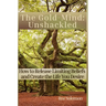 The Gold-Mind: Unshackled