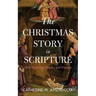 The Christmas Story in Scripture: With Paintings, Poems, and Prayers