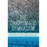 The Charismatic Gymnasium: Breath, Media, and Religious Revivalism in Contemporary Brazil