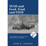 Tend and Feed, Tend and Feed: Cycle C Sermons Based on the Gospel Lessons for Advent, Christmas, and Epiphany