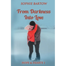From Darkness into Love: A Small Town Second Chance Mystery Romance