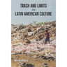 Trash and Limits in Latin American Culture