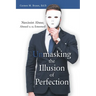 Unmasking the Illusion of Perfection: Narcissist Abuse; Abused by the Esteemed!