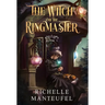 The Witch and the Ringmaster: Book 1: Waldgeist