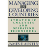 Managing in Developing Countries: Strategic Analysis and Operating Techniques