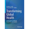Transforming Global Health: Interdisciplinary Challenges, Perspectives, and Strategies