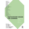 Participatory Design for Learning: Perspectives from Practice and Research