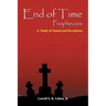 End of Time Prophecies: A Study of Daniel and Revelation