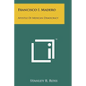 Francisco I. Madero: Apostle Of Mexican Democracy