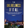 The Unlikeliness of it All