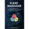 Plant Manager: Lessons Learned From a Combat Veteran on How to Achieve Organizational Excellence