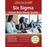 Six Sigma Green Belt Study Guide: Prep Book with Complete Practice Test for the ASQ Certification Exam [Updated for the New Outline]