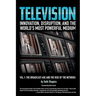 Television: Innovation, Disruption, and the World's Most Powerful Medium