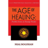 The Age of Healing: Profiles from an Energy Healer