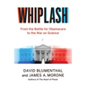 Whiplash: From the Battle for Obamacare to the War on Science