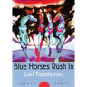 Blue Horses Rush in: Poems and Stories Volume 34