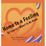 Home Is a Feeling: Of Course I Want to Be Home