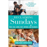 Reclaiming Sundays Pray, Play, Serve, Rest, Refresh, and Celebrate