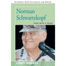 Norman Schwartzkopf: Hero with a Heart