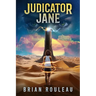 Judicator Jane: A LitRPG/Gamelit Adventure