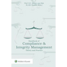 Handbook of Compliance & Integrity Management: Theory and Practice
