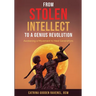 From Stolen Intellect to a Genius Revolution: Awakening a Movement to Heal Generations