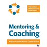 Mentoring and Coaching - Articles from Human Capital Review: How do you Mentor people? How do you Coach people?