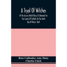 A Tryal Of Witches, At The Assizes Held At Bury St. Edmonds For The County Of Suffolk, On The Tenth Day Of March, 1664, Before Sir Matthew Hale Kt., T