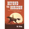 Beyond the Horizon: Riders of the Mauvaises Terres