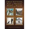 Great Haywood, Past and Present, People and Places