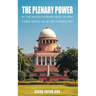 The plenary power of the Hon'ble Supreme Court of India under Article 142 of the Constitution