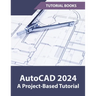 AutoCAD 2024 A Project-Based Tutorial