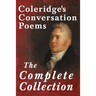 Coleridge's Conversation Poems - The Complete Collection