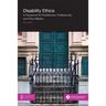 Disability Ethics: A Framework for Practitioners, Professionals and Policy Makers
