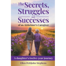 The Secrets, Struggles and Successes of an Alzheimer's Caregiver: A daughter's twelve-year journey