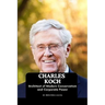 Charles Koch: Architect of Modern Conservatism and Corporate Power