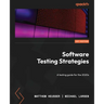 Software Testing Strategies: A testing guide for the 2020s
