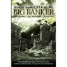 Big Brother Big Banker: The Disturbing True Story of The Money Lenders and Their Deliberate Plans To Create The New World Order