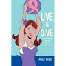 Live and Give: Facebooking My Way Through Breast Cancer