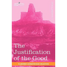 The Justification of the Good: An Essay on Moral Philosophy