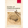 Sizing Up Consciousness C