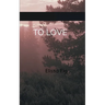 To Love