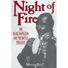 Night of Fire: The Black Napoleon and the Battle for Haiti